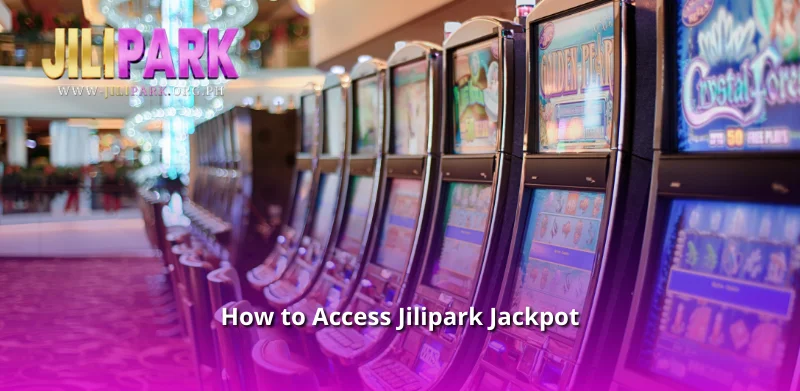 How to Access Jilipark Jackpot