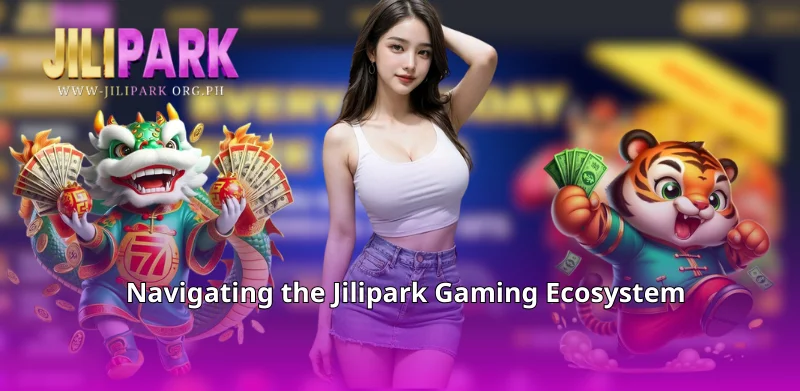 Navigating the Jilipark Gaming Ecosystem